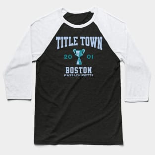 Title Town, Boston, Massachusetts 2001 Baseball T-Shirt